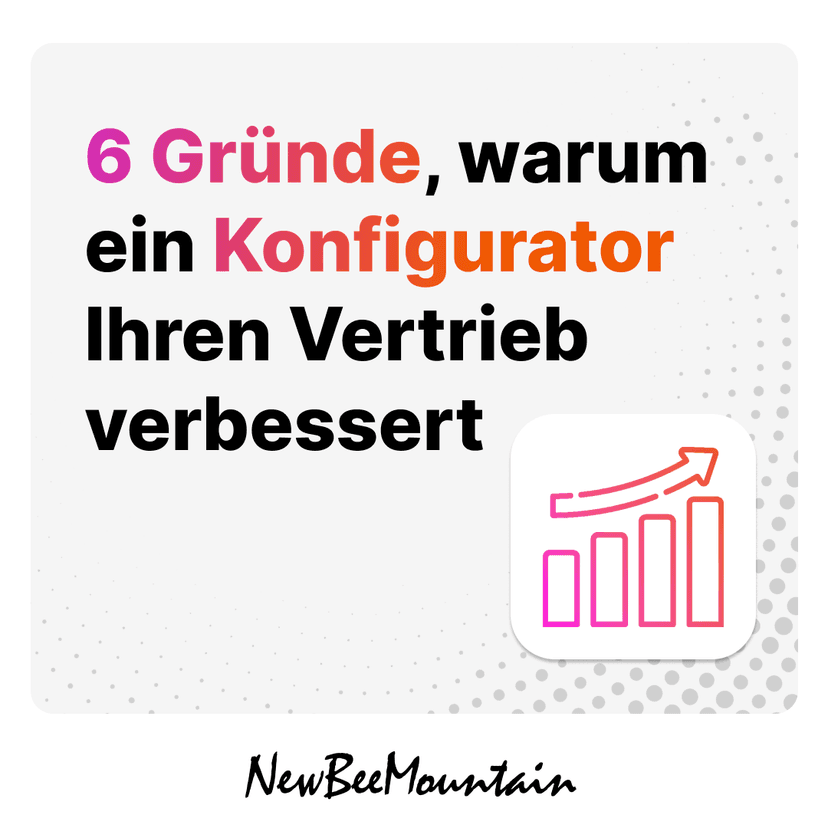 6 Gründe warum ein Konfigurator Ihren Vertrieb verbessert